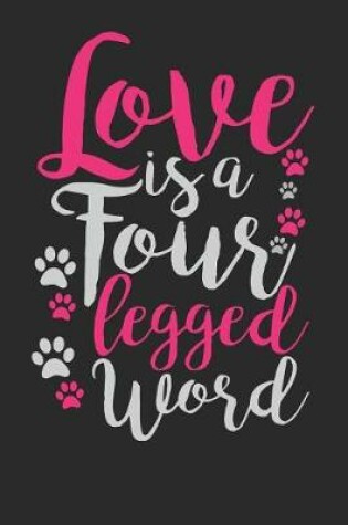 Cover of Love Is A 4 Legged Word