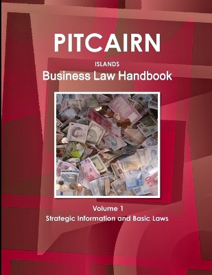 Book cover for Pitcairn Islands Business Law Handbook Volume 1 Strategic Information and Basic Laws