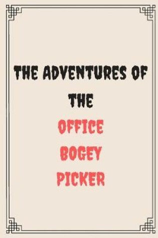 Cover of The Adventures of the office bogey picker