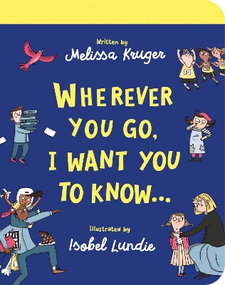 Book cover for Wherever You Go, I Want You To Know Board Book