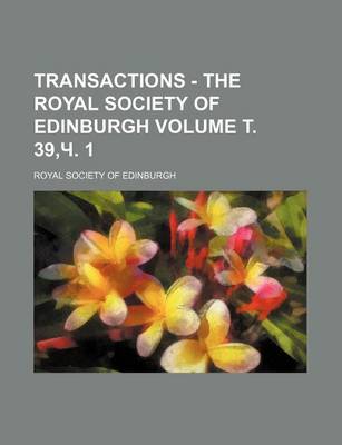 Book cover for Transactions - The Royal Society of Edinburgh Volume . 39, . 1