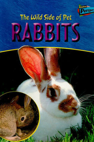 Cover of The Wild Side of Pet Rabbits