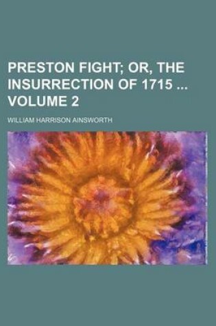 Cover of Preston Fight Volume 2; Or, the Insurrection of 1715