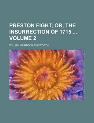 Book cover for Preston Fight Volume 2; Or, the Insurrection of 1715