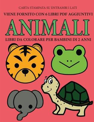 Cover of Libri da colorare per bambini di 2 anni (Animali)