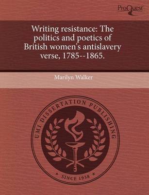 Book cover for Writing Resistance: The Politics and Poetics of British Women's Antislavery Verse