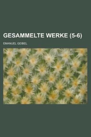 Cover of Gesammelte Werke (5-6 )