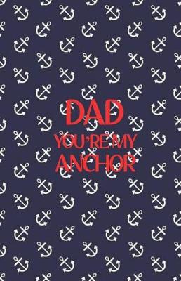 Book cover for Dad You're My Anchor