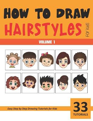 Book cover for How to Draw Hairstyles for Kids - Vol 1