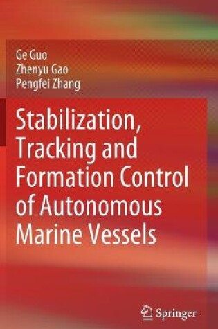 Cover of Stabilization, Tracking and Formation Control of Autonomous Marine Vessels