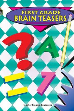 Cover of First Grade Brain Teasers