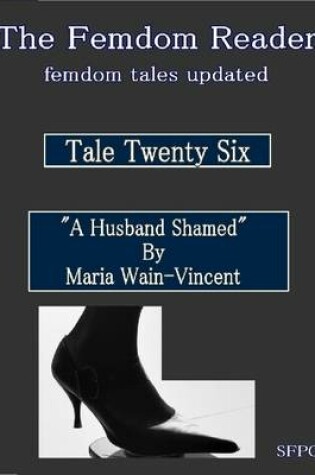Cover of The Femdom Reader - Femdom Tales Updated - Tale Twenty Six