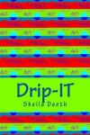 Book cover for Drip-IT