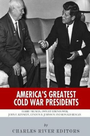 Cover of America's Greatest Cold War Presidents