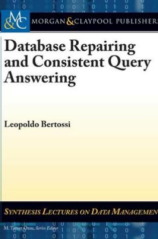 Cover of Database Repairs and Consistent Query Answering