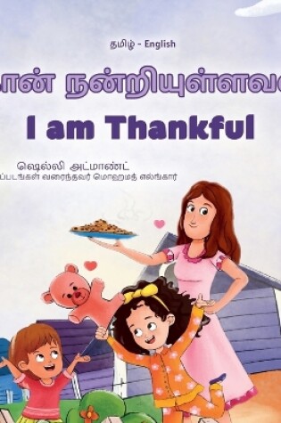 Cover of I am Thankful (Tamil English Bilingual Children's Book)