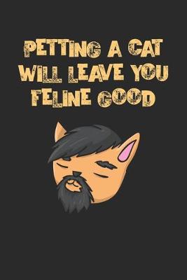 Book cover for Petting A Cat Will Leave You Feline Good