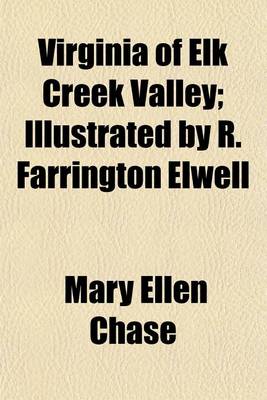 Book cover for Virginia of Elk Creek Valley; Illustrated by R. Farrington Elwell