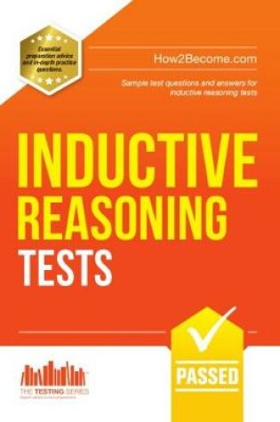 Cover of Inductive Reasoning Tests: 100s of Sample Test Questions and Detailed Explanations (How2Become)