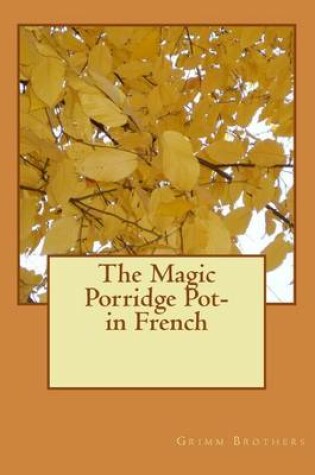 Cover of The Magic Porridge Pot- in French