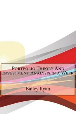 Cover of Portfolio Theory and Investment Analysis in a Week