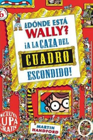 Cover of ¿dónde Está Wally? a la Caza del Cuadro Escondido / Where's Wally?: a la Caza del Cuadro Escondido