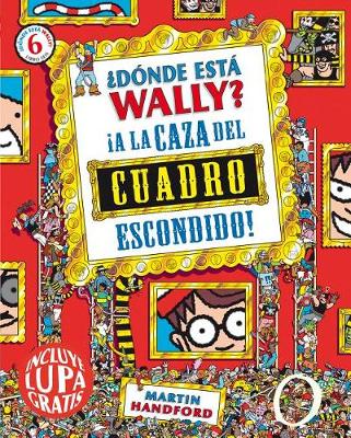 Book cover for ¿dónde Está Wally? a la Caza del Cuadro Escondido / Where's Wally?: a la Caza del Cuadro Escondido