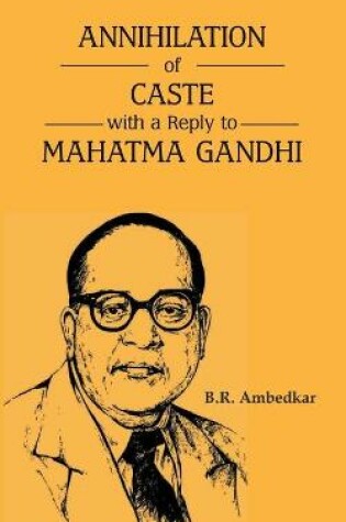 Cover of Annihilation of Caste with a reply to Mahatma Gandhi