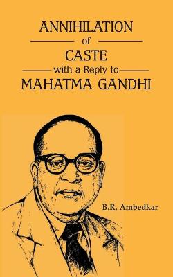 Book cover for Annihilation of Caste with a reply to Mahatma Gandhi