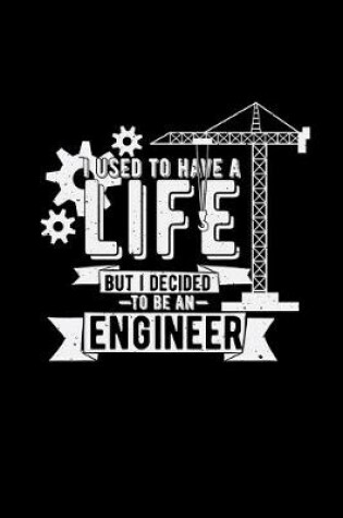 Cover of I used to have a life engineer