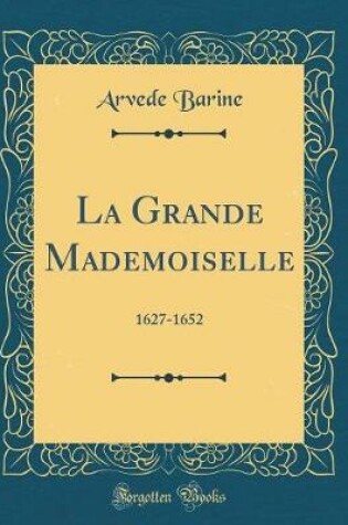 Cover of La Grande Mademoiselle