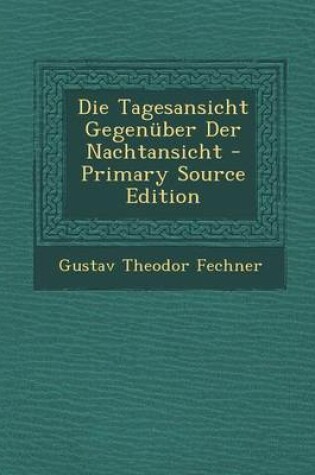 Cover of Die Tagesansicht Gegenuber Der Nachtansicht