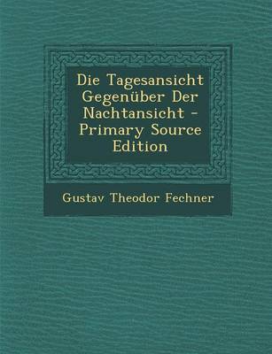 Book cover for Die Tagesansicht Gegenuber Der Nachtansicht