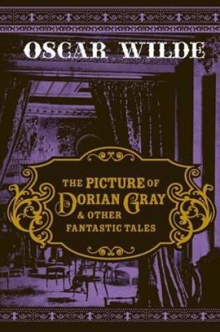 Cover of The Picture of Dorian Gray & Other Fantastic Tales