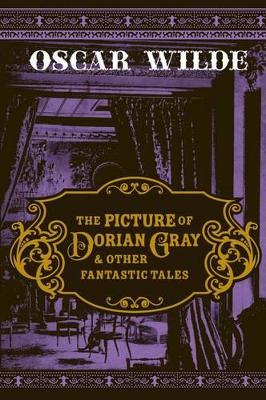 Book cover for The Picture of Dorian Gray & Other Fantastic Tales