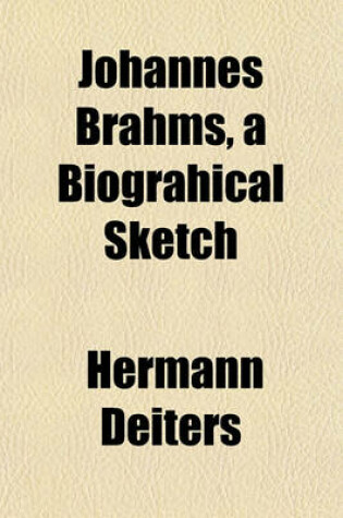 Cover of Johannes Brahms, a Biograhical Sketch