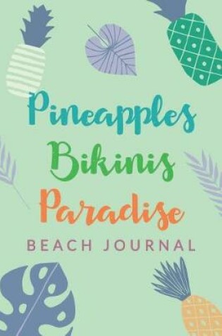 Cover of Pineapples Bikinis Paradise Beach Journal