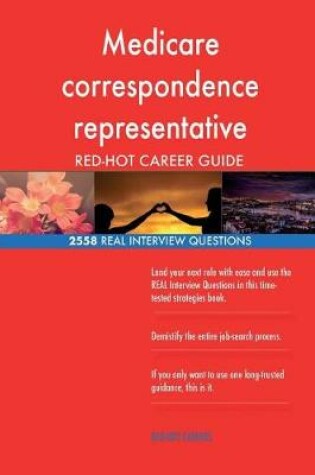 Cover of Medicare correspondence representative RED-HOT Career; 2558 REAL Interview Quest