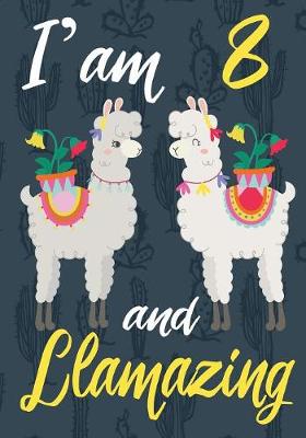 Book cover for I'am 8 And Llamazing