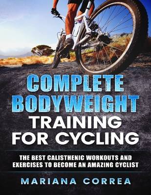 Book cover for Complete Body Weight Training for Cycling