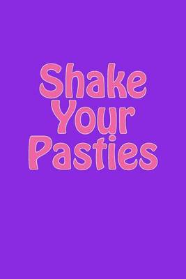 Book cover for Shake Your Pasties