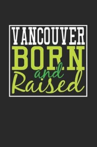 Cover of Vancouver Born And Raised