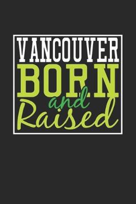 Book cover for Vancouver Born And Raised