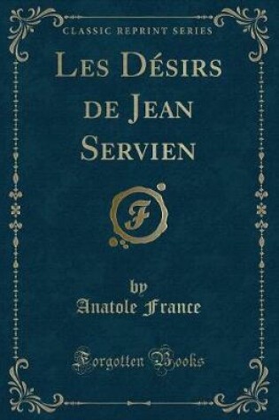 Cover of Les Désirs de Jean Servien (Classic Reprint)