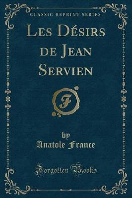 Book cover for Les Désirs de Jean Servien (Classic Reprint)