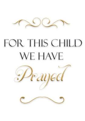 Book cover for For This Child We Have Prayed