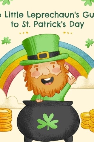 Cover of The Little Leprechaun's Guide to St. Patrick's Day