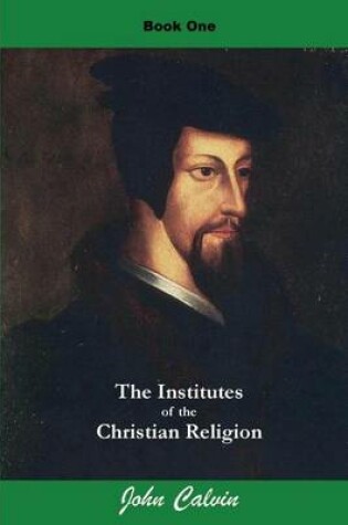 Cover of Institutes of the Christian Religion (Book One)