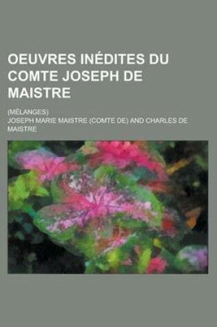 Cover of Oeuvres Inedites Du Comte Joseph de Maistre; (Melanges)