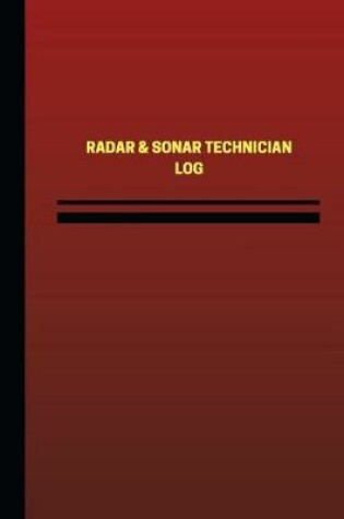 Cover of Radar & Sonar Technician Log (Logbook, Journal - 124 pages, 6 x 9 inches)